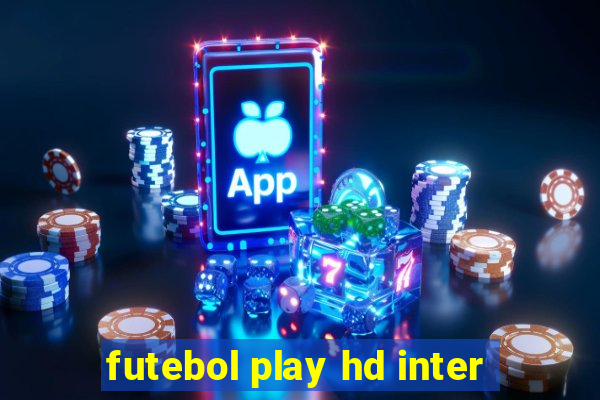 futebol play hd inter